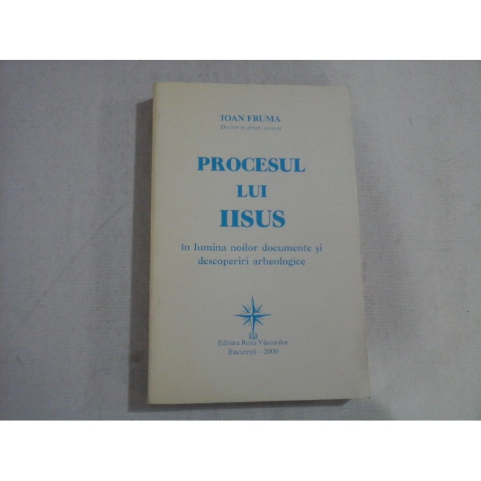    PROCESUL  LUI  IISUS  -  Ioan  FRUMA  